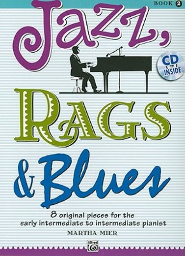 jazz, rags & blues, book 2: 8 original pieces for the early intermediate to intermediate pianist [with cd (audio)] (in English)