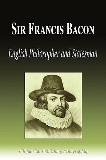sir francis bacon,english philosopher and statesman