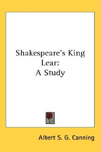 shakespeare´s king lear,a study