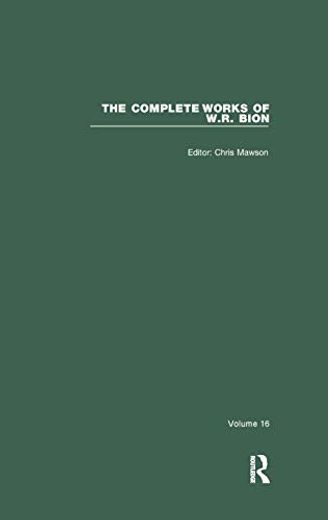 The Complete Works of W.R. Bion. Volume 16 (in English)