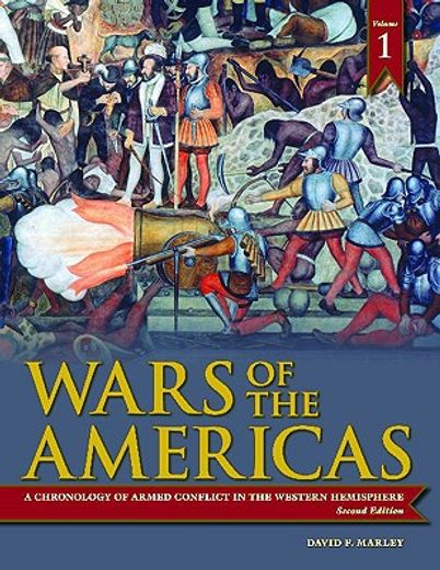 wars of the americas,a chronology of armed conflict in the western hemisphere,1492 to the present