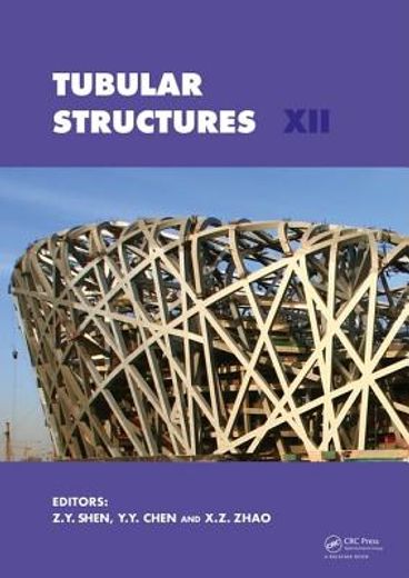 tubular structures xii,proceedings of the 12th international symposium on tublar structures shanghai, china, 8-10 october 2