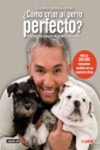 ¿Cómo criar al perro perfecto? (OTROS GENERALES AGUILAR.) (in Spanish)