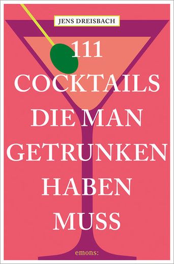 111 Cocktails, die man Getrunken Haben Muss (en Alemán)