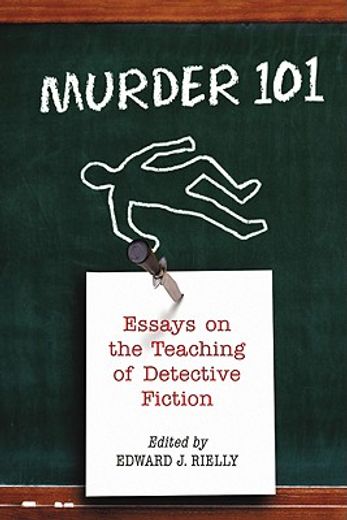 murder 101,essays on the teaching of detective fiction (en Inglés)
