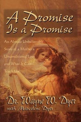 a promise is a promise,an almost unbelievable story of a mother´s unconditional love and what it can teach us (in English)