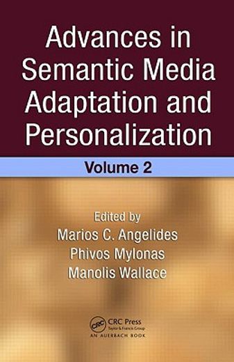 Advances in Semantic Media Adaptation and Personalization, Volume 2 (en Inglés)