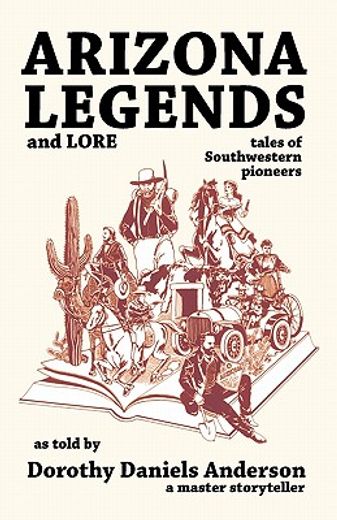 arizona legends & lore (en Inglés)