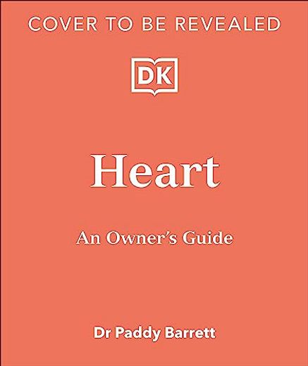 Heart: An Owner's Guide