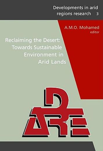 reclaming the desert : towards a sustainable environment in arid lands,proceedings of the third joint uae-japan symposium on sustainable gcc environment and water resource