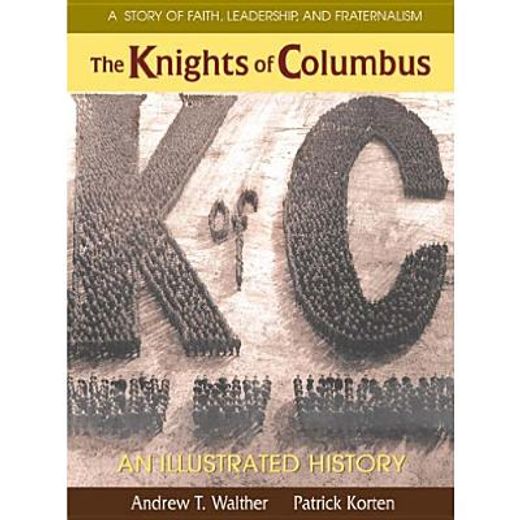 the knights of columbus,an illustrated history (in English)