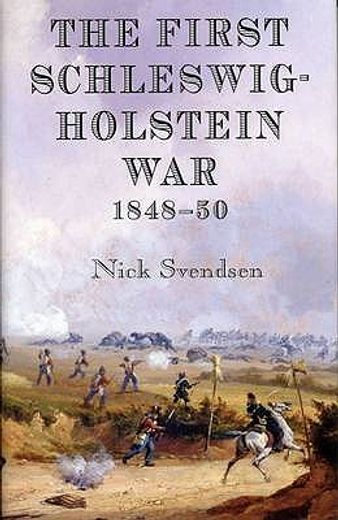 First Schleswig-Holstein War 1848-50 (en Inglés)