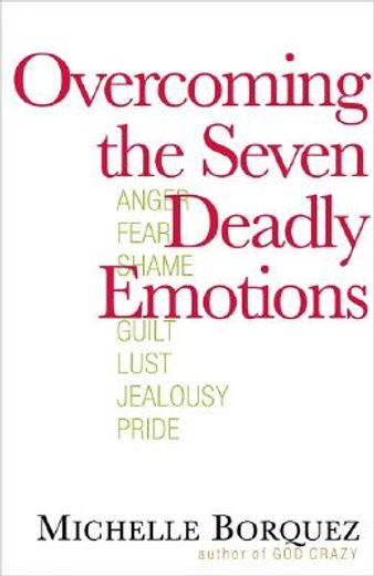 overcoming the seven deadly emotions (en Inglés)