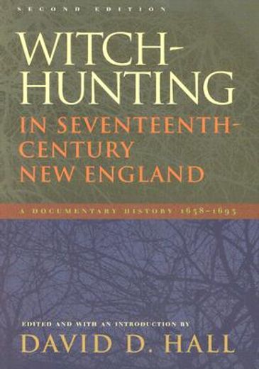 witch-hunting in seventeenth-century new england,a documentary history 1638-1693
