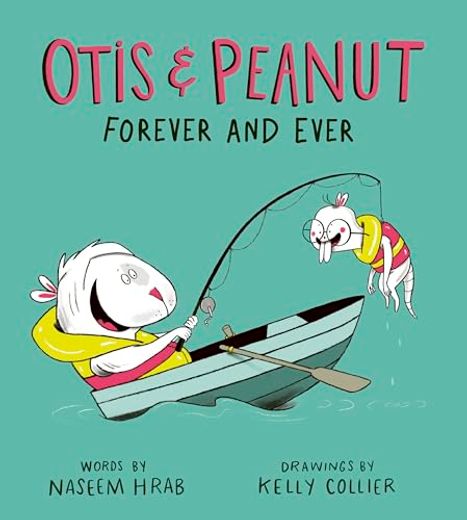 Otis & Peanut Forever and Ever (Otis & Peanut, 2) (en Inglés)