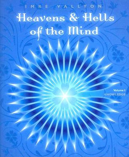 heavens and hells of the mind,knowledge