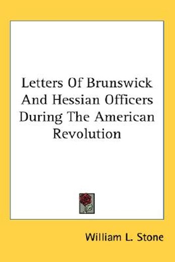 letters of brunswick and hessian officers during the american revolution