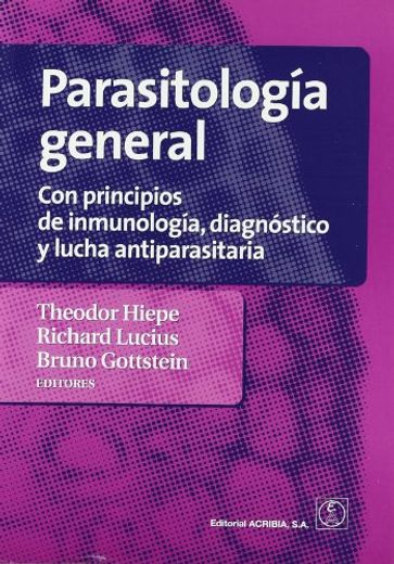 Parasitologia General: Con Principios de Inmunologia, Diagnostico y Lucha Antiparasitaria (in Spanish)