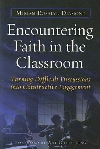 encountering faith in the classroom,turning difficult discussions into constructive engagement
