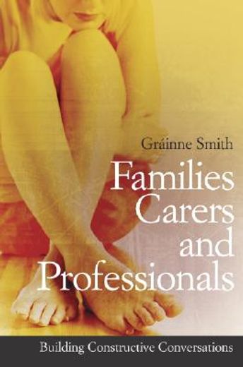 families, carers and professionals,building constructive conversations