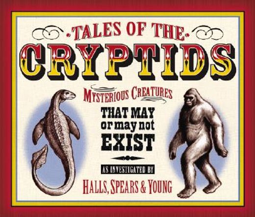 tales of the cryptids,mysterious creatures that may or may not exist (in English)
