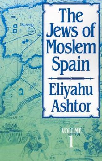 the jews of moslem spain, volume 1 (en Inglés)