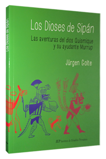 Los Dioses de Sipan: Las Aventuras del Dios Quismique y su Ayudante Murrup (in Spanish)