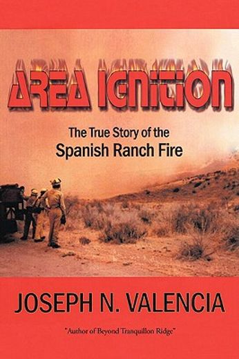 area ignition,the true story of the spanish ranch fire