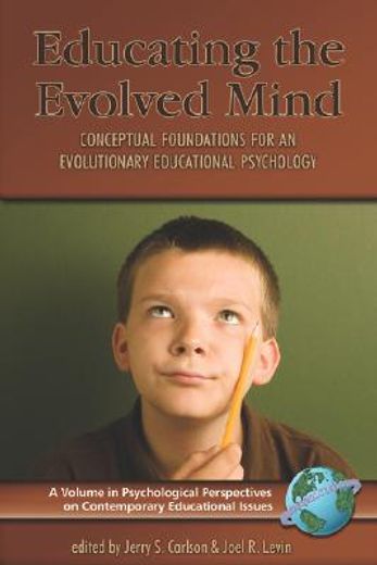 educating the evolved mind,conceptual foundations for an evolutionary educational psychology