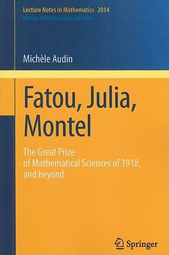 fatou, julia, montel,the great prize of mathematical sciences of 1918 and beyond