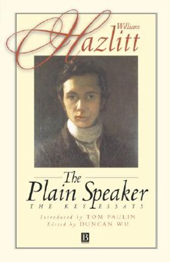 william hazlitt,the plain speaker : the key essays