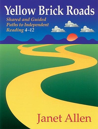 yellow brick roads,shared and guided paths to independent reading 4-12