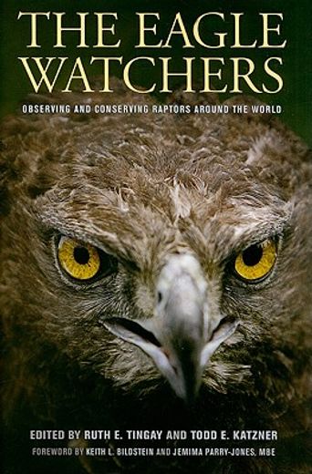 the eagle watchers,observing and conserving raptors around the world (in English)