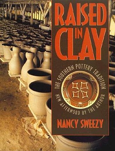 raised in clay,the southern pottery tradition (en Inglés)