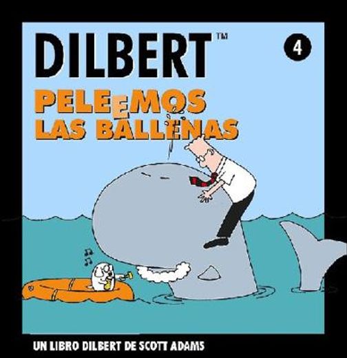 dilbert 4 (peleemos las ballenas)