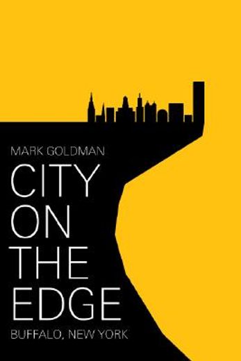 city on the edge,buffalo, new york, 1900 - present (en Inglés)