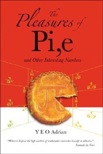 the pleasures of pi,e and other interesting numbers