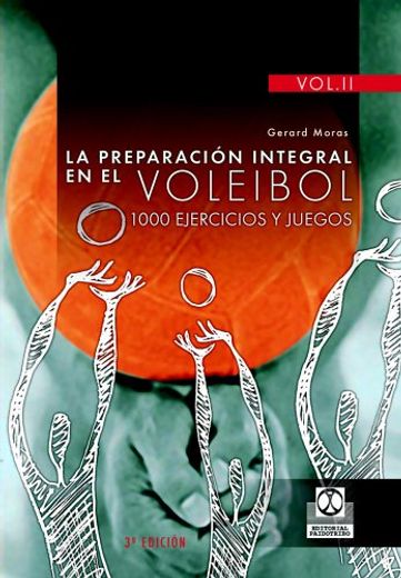 PREPARACIÓN INTEGRAL EN EL VOLEIBOL.1000 Ejercicios y juegos, LA (3 Vol.) (Deportes) (in Spanish)