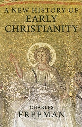 a new history of early christianity
