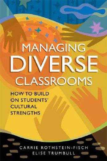 managing diverse classrooms,how to build on students´ cultural strengths (en Inglés)