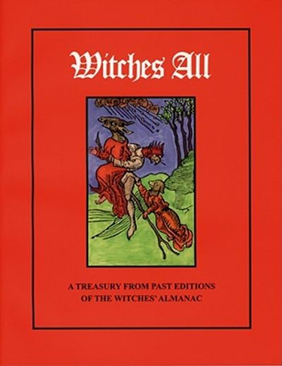 Witches All: A Treasury from Past Editions of the Witches' Almanac (en Inglés)