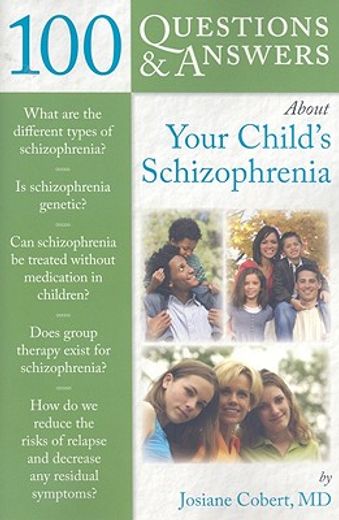 100 questions & answers about your child´s schizophrenia