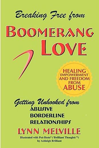 breaking free from boomerang love,getting unhooked from borderline personality disorder relationships