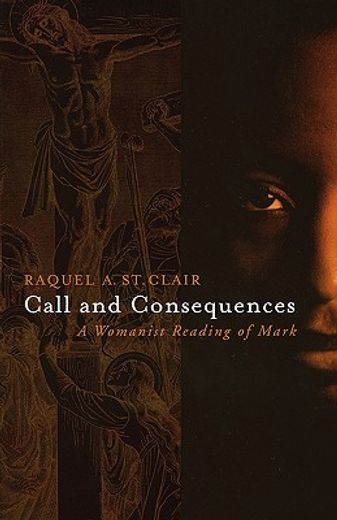 call and consequences,a womanist reading of mark