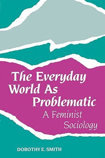 the everyday world as problematic,a feminist sociology (in English)