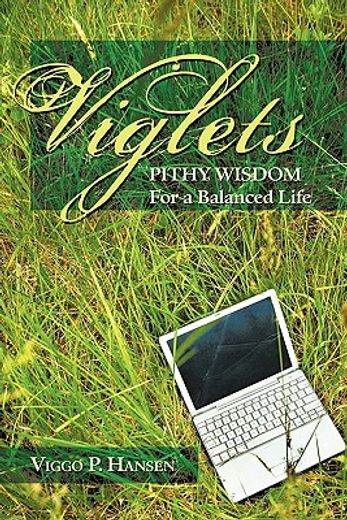 viglets,pithy wisdom for a balanced life