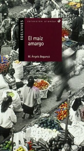 El Maíz Amargo
