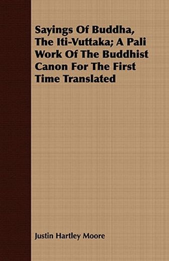 sayings of buddha, the iti-vuttaka; a pa (en Inglés)