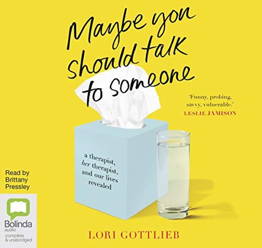 Maybe you Should Talk to Someone: A Therapist, her Therapist, and our Lives Revealed (en Inglés)