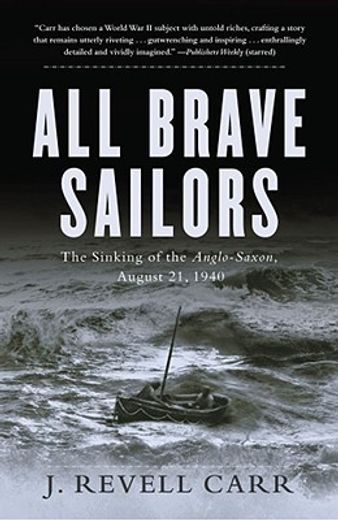 all brave sailors,the sinking of the anglo-saxon, august 21, 1940
